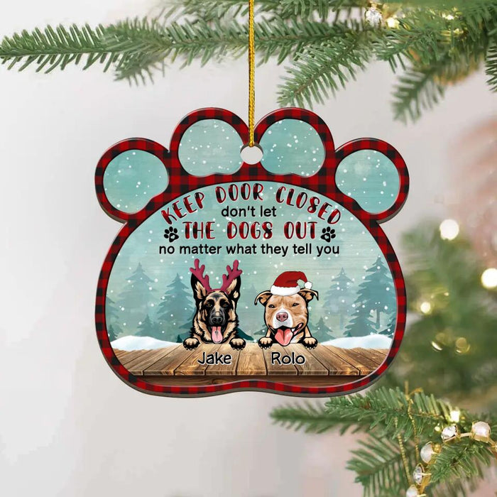 Custom Personalized Dogs Wooden Ornament - Upto 9 Dogs - Christmas Gift Idea For Dog Lovers - Keep Door Closed Don't Let The Dogs Out