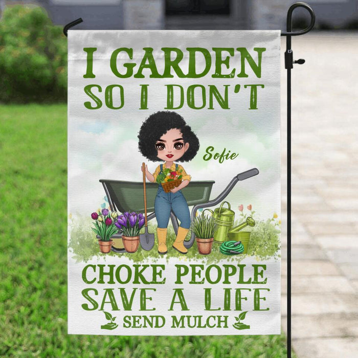 Custom Personalized Garden Flag Sign - Gift Idea For Gardener - I Garden So I Don't Choke People Save A Life Send Mulch