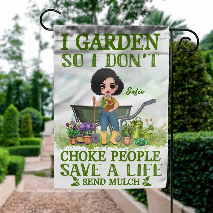 Custom Personalized Garden Flag Sign - Gift Idea For Gardener - I Garden So I Don't Choke People Save A Life Send Mulch