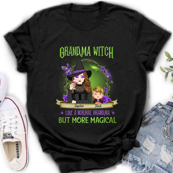 Custom Personalized Grandma Witch Shirt/ Hoodie - Grandma With Upto 4 Kids - Halloween Gift Idea For Grandma - Grandma Witch Like A Normal Grandma
But More Magical