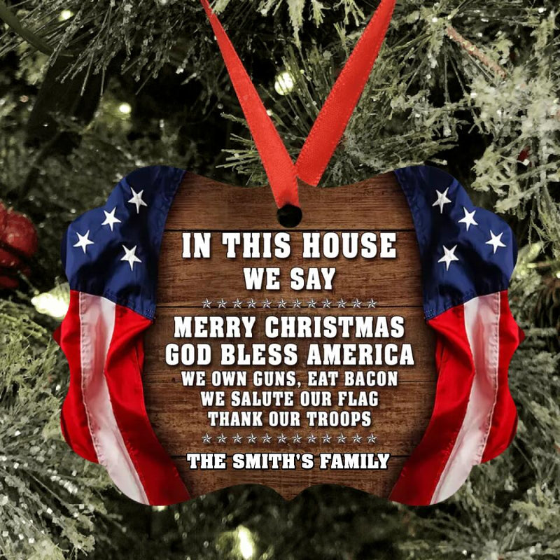 Personalized Veteran Aluminum Ornament - Christmas Gift Idea - In This House We Say Merry Christmas