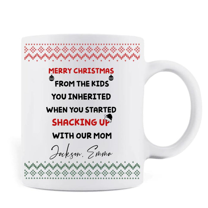 Custom Personalized Stepdad Coffee Mug - Christmas Gift Idea For Bonus Dad From Child/Children - Merry Christmas From The Kids You Inherited When You Started Shacking Up With Our Mom