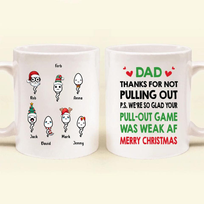 Custom Personalized Christmas Coffee Mug - Gift Idea For Father/ Christmas with up to 7 Sperms - I'm So Glad Your Pull-out Game Was Weak Af