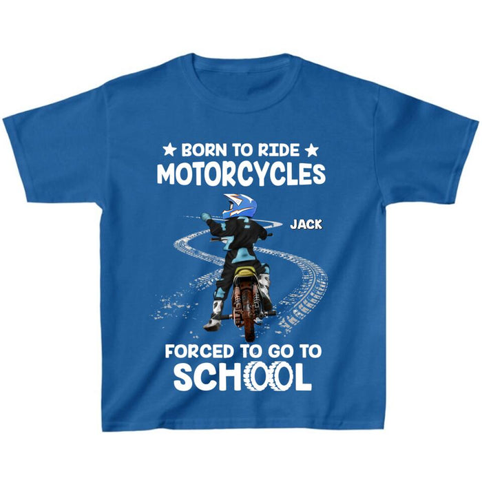 Custom Personalized Biker Kid T-Shirt - Christmas/Birthday Gift Idea For Children - Born To Ride Motorcycles Forced To Go To School