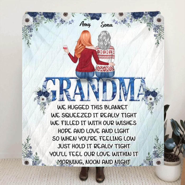 Custom Personalized Grandma & Granddaughters Single Layer Fleece/Quilt Blanket - Gift Idea For Grandma From Granddaughter With Up To 5 Members - We Hugged This Blanket, We Squeezed It Really Tight