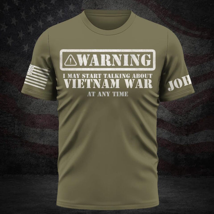 Custom Personalized Veteran T-shirt - Veteran Gift Idea - Warning I May Start Talking About Vietnam War At Any Time