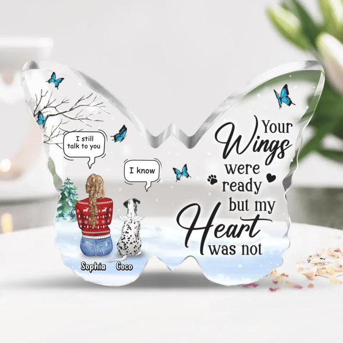 Custom Personalized Memorial Dog Mom Acrylic Plaque - Gift For Dog Lovers, Dog Loss Owner - Your Wings Were Ready But My Heart Was Not