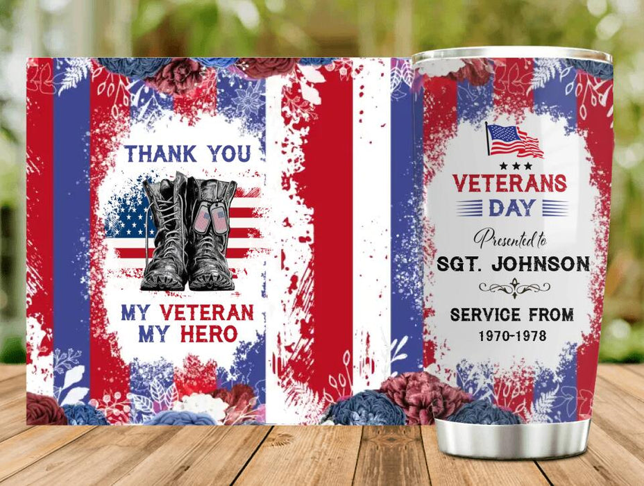 Custom Personalized Veteran Day Gift Tumbler - Gift Idea For Veteran/ Family Member - Thank You My Veteran My Hero