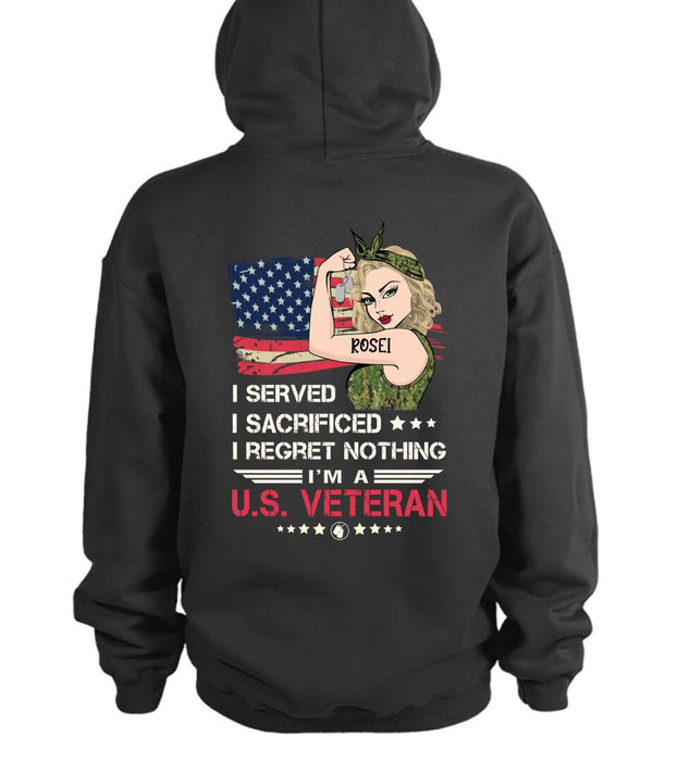 Custom Personalized Female Veteran Pullover Hoodie/T-shirt Back - Veteran Gift Idea For Female - I Served I Sacrificed I Regret Nothing