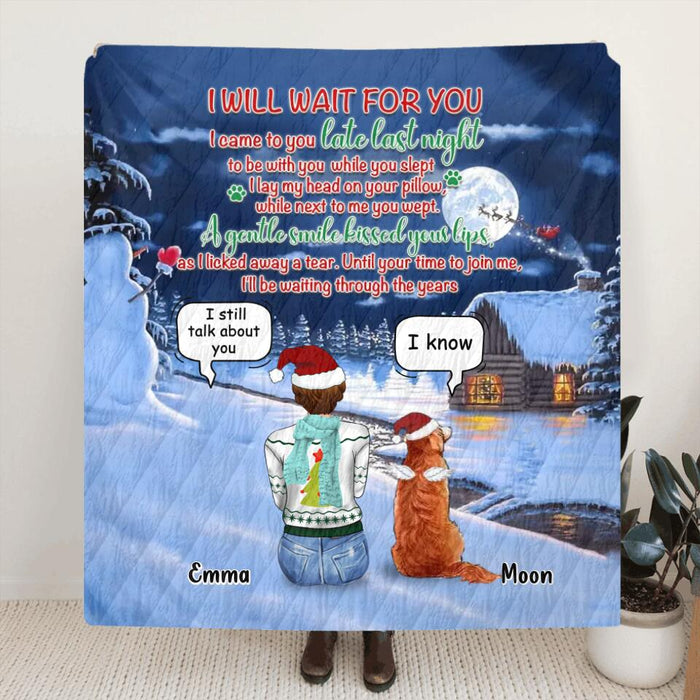 Custom Personalized Christmas Pet Mom/ Pet Dad Pillow Cover/ Fleece/Quilt Blanket - Christmas/ Winter Gift Idea For Dog/Cat Lover with up to 4 Dogs/Cats - I Will Wait For You