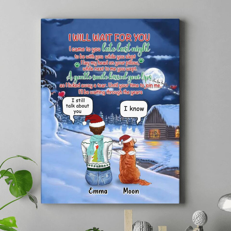Personalized Christmas Pet Mom/Pet Dad Canvas - Christmas/Winter Gift Idea For Dog/Cat Lover with up to 4 Dogs/Cats - I Will Wait For You
