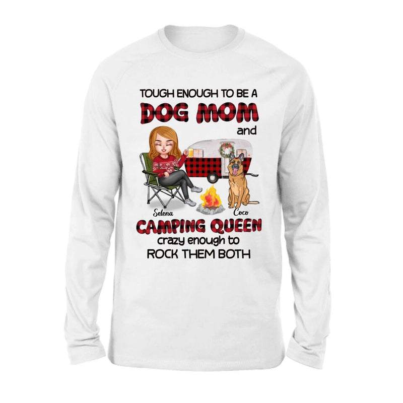 Personalized Dog Mom And Camping Queen Shirt/Hoodie - Gift Idea For Camping Lover/Dog Lover With Up to 4 Dogs - Tough Enough To Be A Dog Mom And Camping Queen Crazy Enough To Rock Them Both