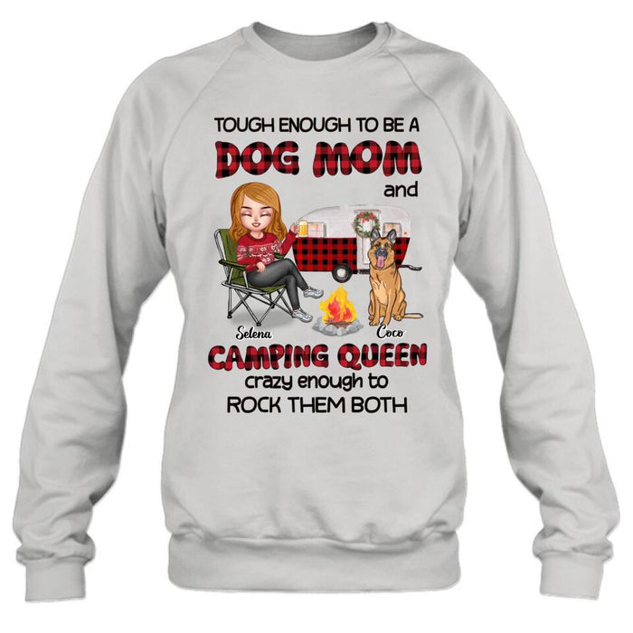 Custom Personalized Dog Mom And Camping Queen Shirt/ Hoodie - Gift Idea For Camping Lover/ Dog Lover With Upto 4 Dogs - Tough Enough To Be A Dog Mom And Camping Queen Crazy Enough To Rock Them Both