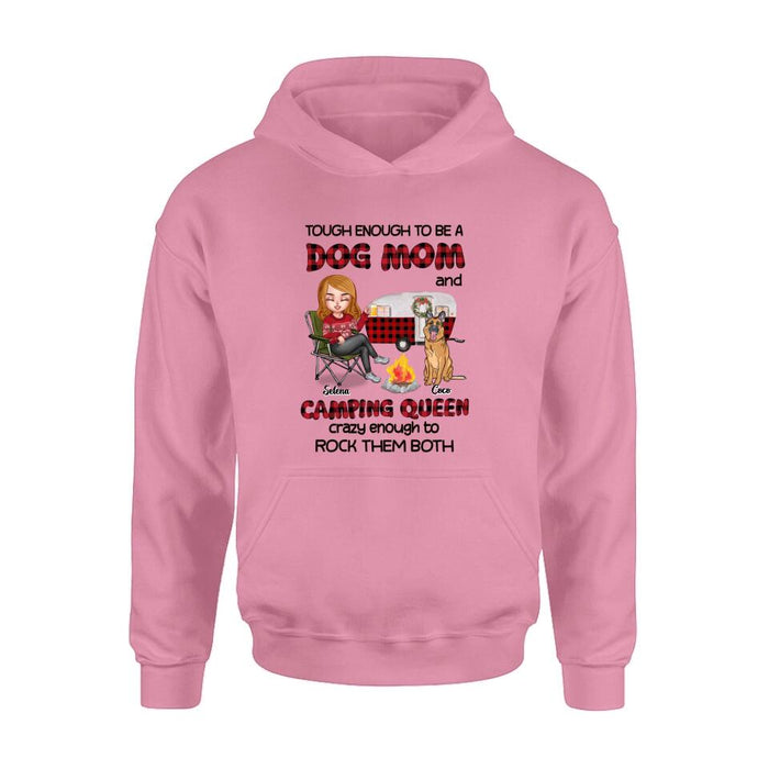 Custom Personalized Dog Mom And Camping Queen Shirt/ Hoodie - Gift Idea For Camping Lover/ Dog Lover With Upto 4 Dogs - Tough Enough To Be A Dog Mom And Camping Queen Crazy Enough To Rock Them Both