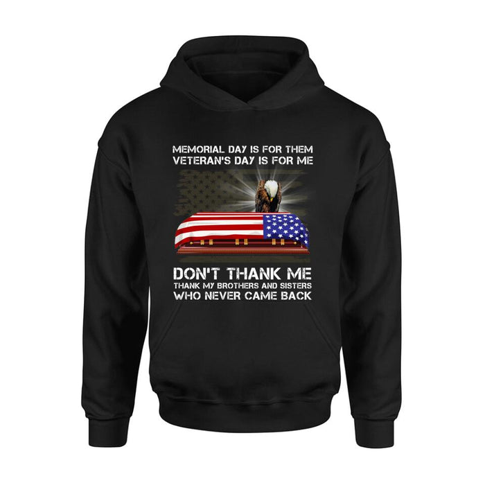 Personalized Veterans Day Custom Shirt - Gift Idea For Veterans Day - Memorial Day Is For Them, Veterans Day Is For Me