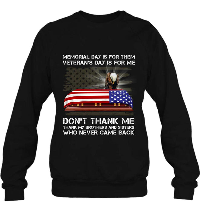 Personalized Veterans Day Custom Shirt - Gift Idea For Veterans Day - Memorial Day Is For Them, Veterans Day Is For Me