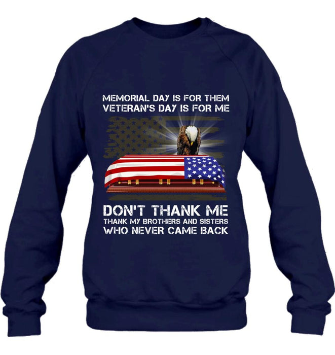 Personalized Veterans Day Custom Shirt - Gift Idea For Veterans Day - Memorial Day Is For Them, Veterans Day Is For Me