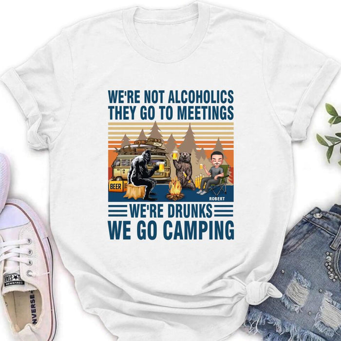 Custom Personalized Camping T-shirt - Gift Idea For Camping Lover/ Friends - Upto 3 People - We're Not Alcoholics They Go To Meetings We're Drunks We Go Camping