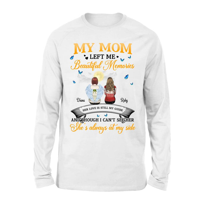 Custom Personalized Memorial T-shirt/ Long Sleeve/ Sweatshirt/ Hoodie - Memorial Gift Idea For Loss Mom/Dad - My Mom Left Me Beautiful Memories