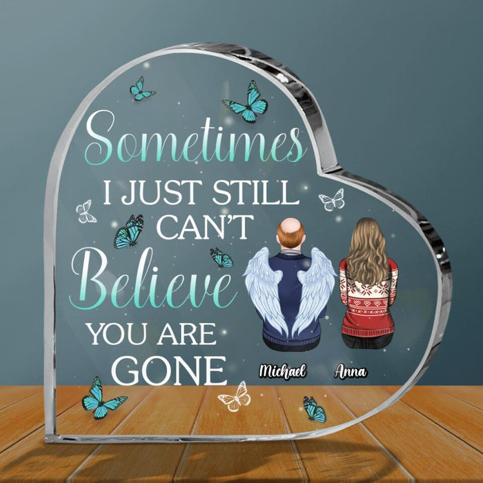 Custom Personalized Memorial Crystal Heart - Gift Idea For Loss Of Family Members - Sometimes I Just Still Can't Believe You Are Gone