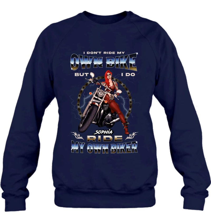 Personalized Biker Girl T-shirt/Hoodie - Gift Idea For Biker Lovers - I Don't Ride My Own Bike But I Do Ride My Own Biker