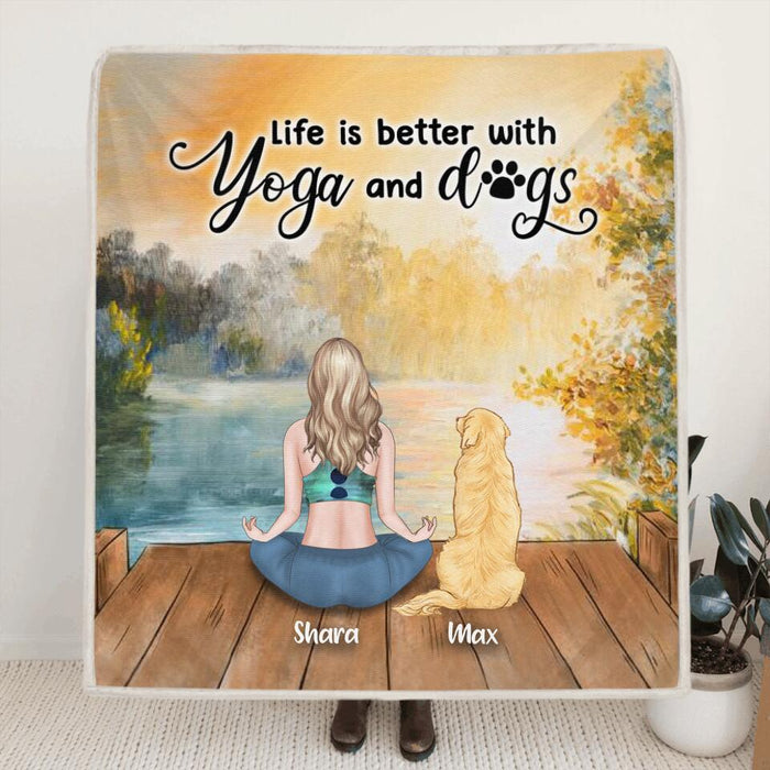 Custom Personalized Yoga Dog Mom Quilt/ Fleece Blanket & Pillow Cover - Woman With Upto 4 Dogs - Gift For Dog Lover - Life Is Better With Yoga And Dogs