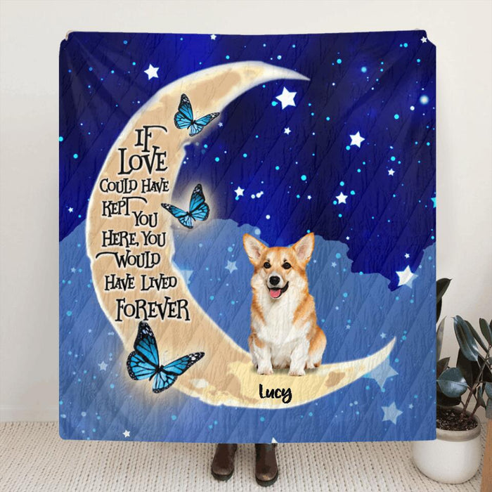 Custom Personalized Dog Quilt/Fleece Blanket & Pillow Cover - Upto 4 Dogs - Best Gift For Dog Lover - If Love Could Have Kept You Here You Would Have Lived Forever