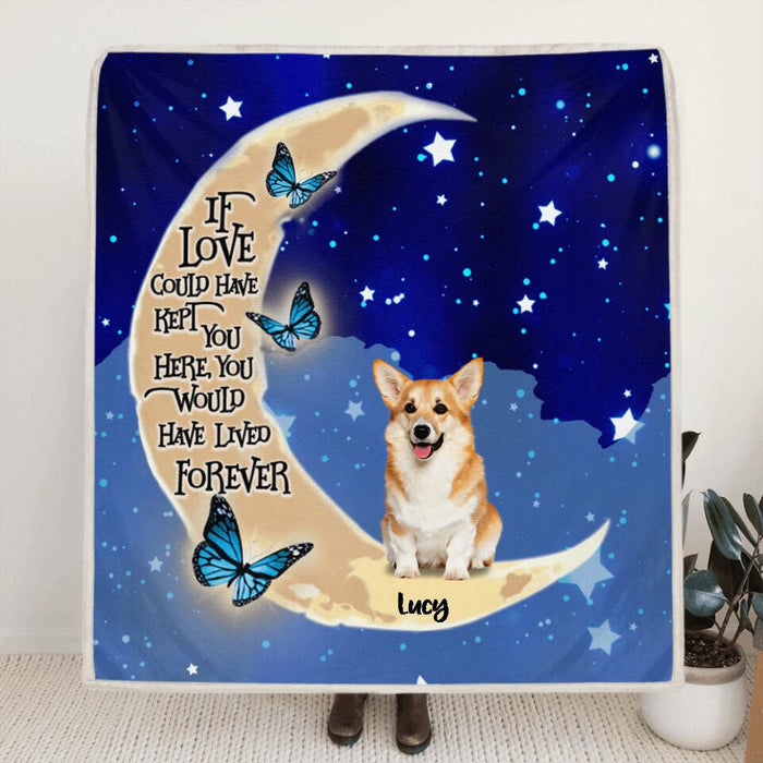 Custom Personalized Dog Quilt/Fleece Blanket & Pillow Cover - Upto 4 Dogs - Best Gift For Dog Lover - If Love Could Have Kept You Here You Would Have Lived Forever