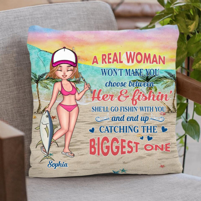 Custom Personalized Real Woman Fishing Pillow Cover - Gift Idea For Fishing Lover - A Real Woman Won't Make You Choose Between Her & Fishin'