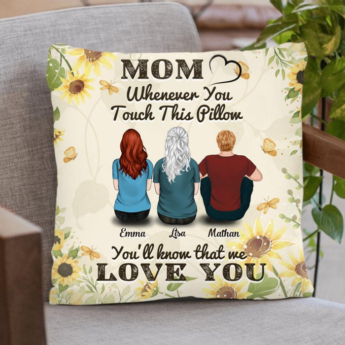 Custom Personalized Mom Pillow Cover - Mother's Day Gift For Mom - Whenever You Touch This Pillow You'll Know That We Love You