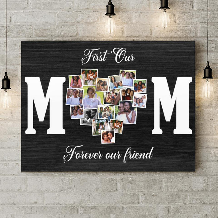 Custom Personalized Mom Photo Canvas - Gift Idea  For Mother's Day/Mom - First Our Mom Forever Our Friend