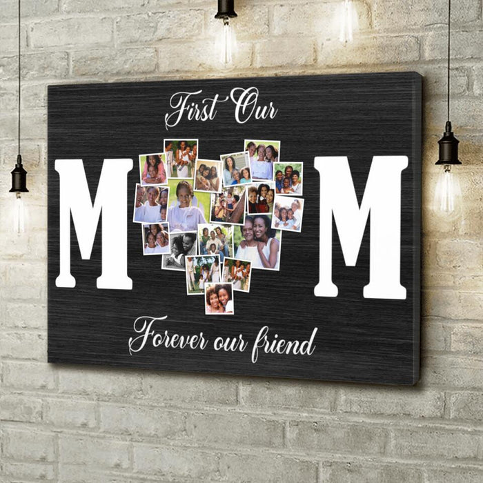 Custom Personalized Mom Photo Canvas - Gift Idea  For Mother's Day/Mom - First Our Mom Forever Our Friend