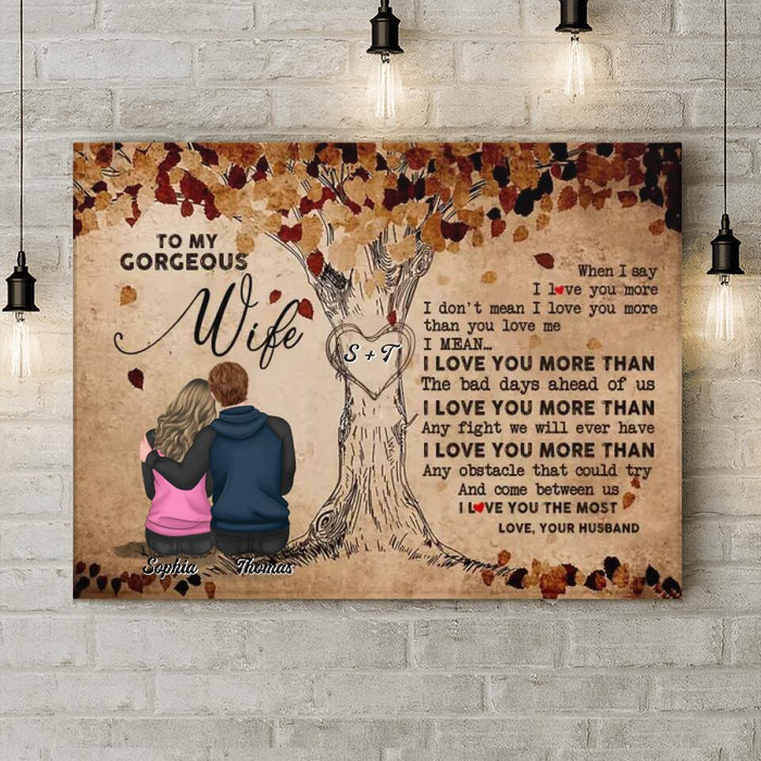 Custom Personalized Husband & Wife Horizontal Canvas - Best Gift Idea For Couple/Wife - To My Gorgeous Wife, When I Say I Love You More