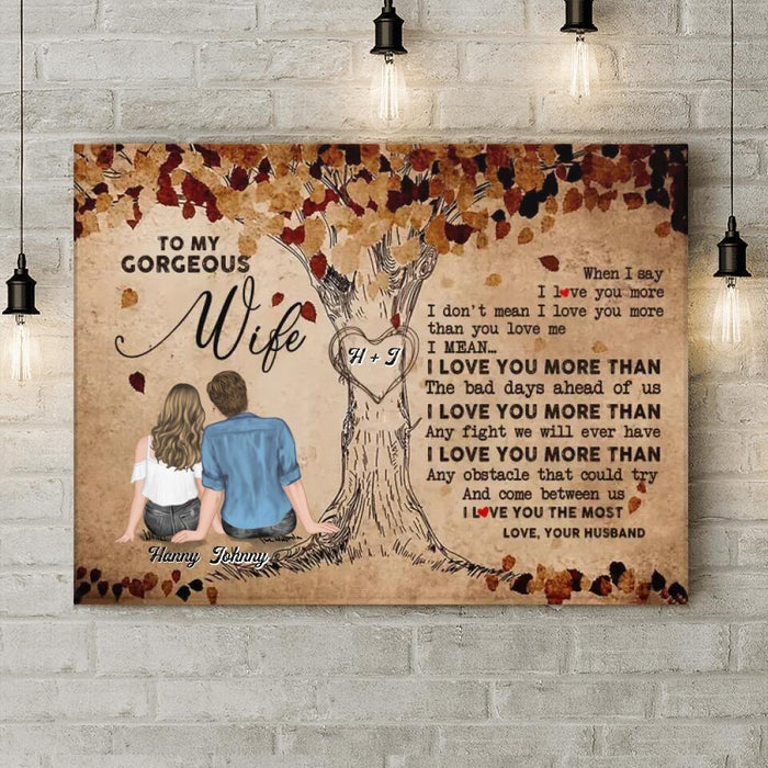 Custom Personalized Husband & Wife Horizontal Canvas - Best Gift Idea For Couple/Wife - To My Gorgeous Wife, When I Say I Love You More