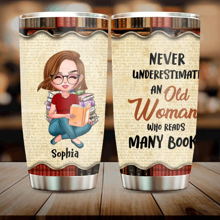 Personalized Custom Old Woman Books Tumbler - Gift Idea For Books Lover - Never Underestimate An Old Woman Who Reads Many Books