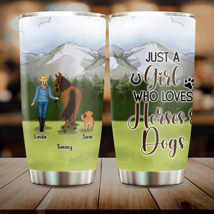 Custom Personalized Horse & Dog Tumbler - Gift Idea For Horse/Dog Lovers With Up To 2 Horses And 4 Dogs - Just A Girl Who Loves Horses & Dogs