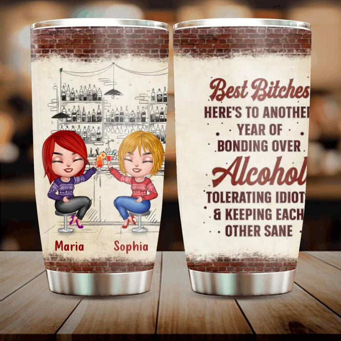 Custom Personalized Xmas Friends Tumbler - Gift Idea For Besties - Up To 4 Friends - Best Bitches Here's To Another Year Of Bonding Over Alcohol Tolerating Idiots & Keeping Each Other Sane