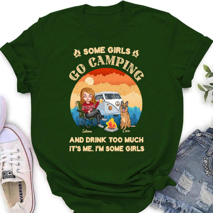 Custom Personalized Camping Shirt/ Hoodie - Gift Idea For Camping Lover/ Dog Mom with up to 4 Dogs - Some Girls Go Camping and Drinks Too Much. It's Me. I'm Some Girls