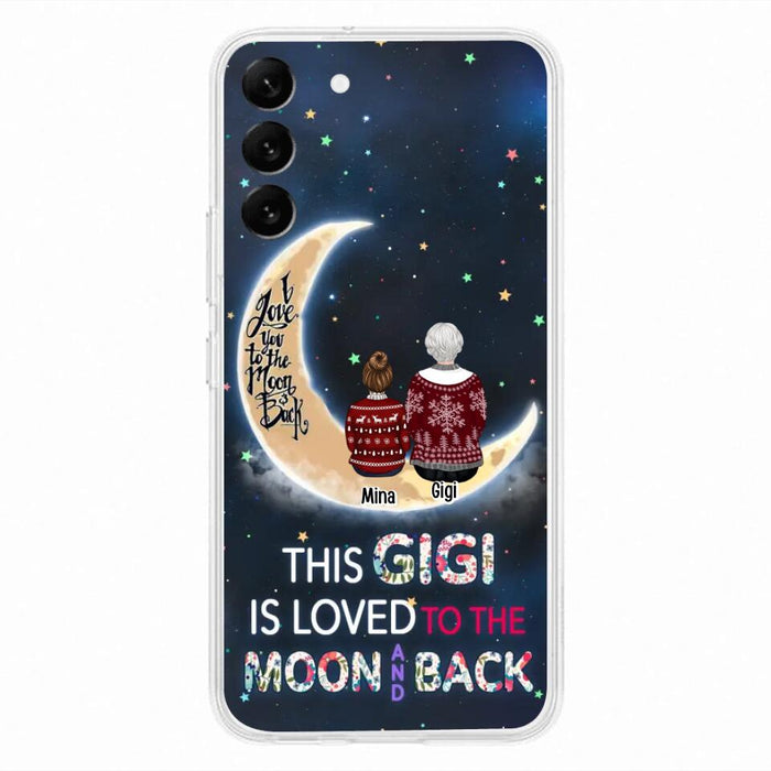 Custom Personalized Grandma Phone Case - Christmas Gift Idea For Grandma - Grandma With Upto 5 Kids - This Gigi Is Loved To The Moon And Back - Case For iPhone And Samsung