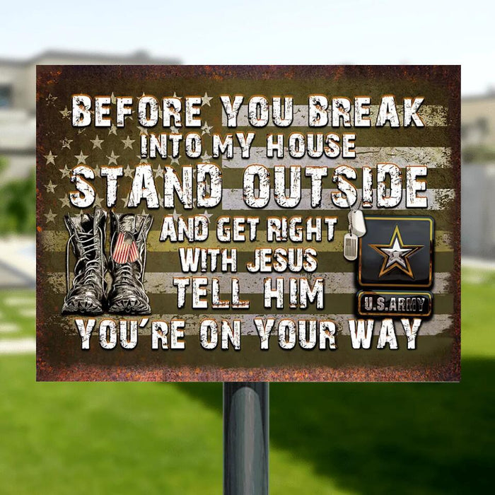 Custom Personalized Veteran Metal Sign - Gift Idea for Veteran - Before You Break Into My House