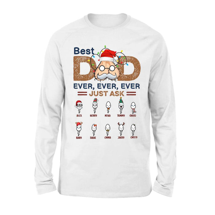 Custom Personalized Best Dad Shirt - Upto 10 Children - Christmas/Birthday/Father's Day Gift For Dad - Best Dad Ever Ever Ever