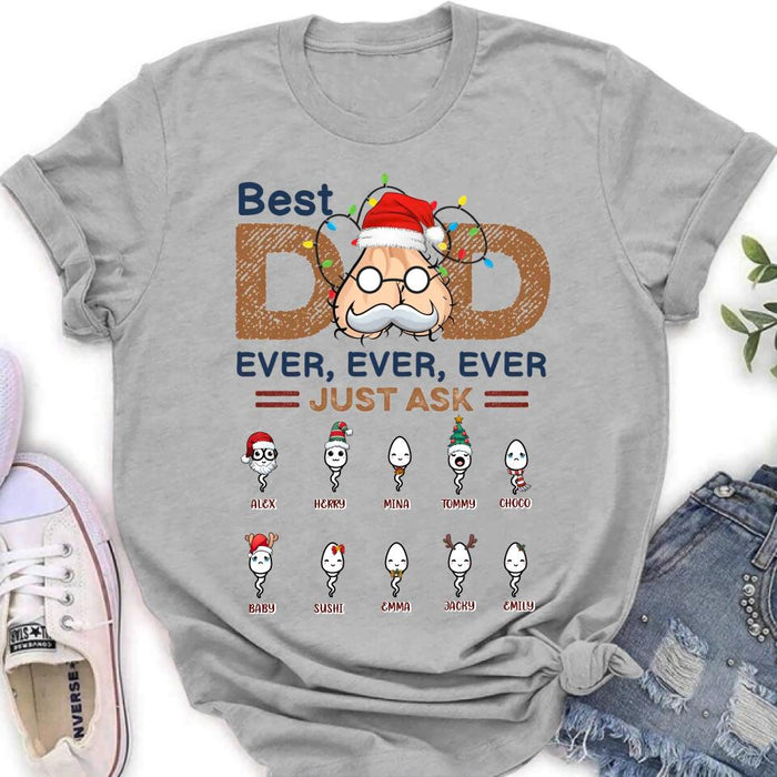 Custom Personalized Best Dad Shirt - Upto 10 Children - Christmas/Birthday/Father's Day Gift For Dad - Best Dad Ever Ever Ever