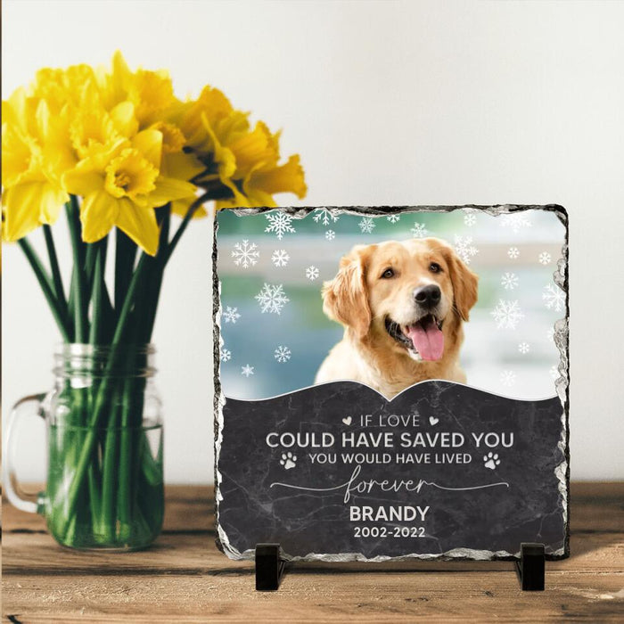 Custom Personalized Memorial Pet Photo Square Lithograph - Memorial Gift Idea For Dog/Cat/Horse Owners - If Love Could Have Saved You You Would Have Lived Forever