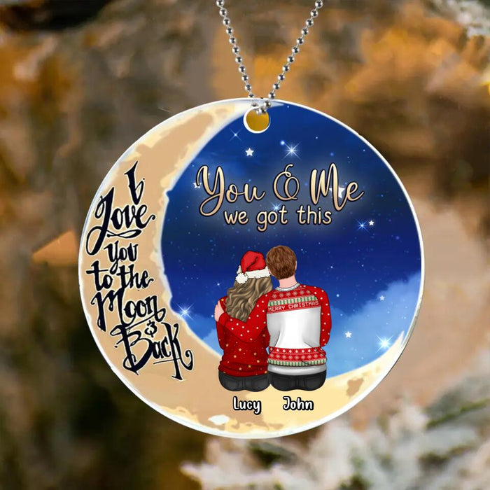 Custom Personalized Christmas Couple Sitting On Moon Circle Acrylic Ornament - Gift Idea For Couple/Christmas - You & Me We Got This