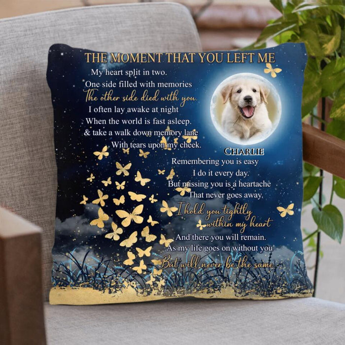 Custom Personalized Memorial Pet Photo Pillow Cover/ Fleece/Quilt Blanket - Memorial Gift Idea For Dog/Cat/Pet Lover - The Moment That You Left Me