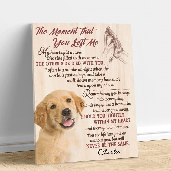 Custom Personalized Memorial Pet Canvas - Upload Photo - Memorial Gift Idea For Dog/Cat/Pet Lover - The Moment That You Left Me