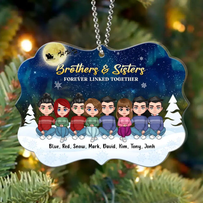 Custom Personalized Christmas Siblings Acrylic Ornament - Upto 8 People - Christmas Gift Idea For Sisters/Brothers - Brothers & Sisters Forever Linked Together