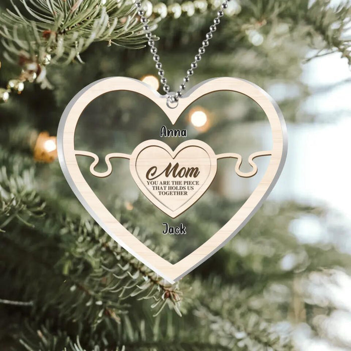 Custom Personalized Mom Acrylic Ornament - Upto 7 Children - Gift Idea For Christmas/Mother's Day - Mom You Are The Piece That Holds Us Together