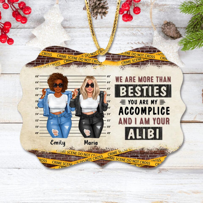 Custom Personalized Bestie Rectangle Wooden Ornament - Christmas Gift Idea For Bestie/ Sister - We Are More Than Besties You Are My Accomplice And I Am Your Alibi