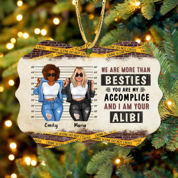 Custom Personalized Bestie Rectangle Wooden Ornament - Christmas Gift Idea For Bestie/ Sister - We Are More Than Besties You Are My Accomplice And I Am Your Alibi